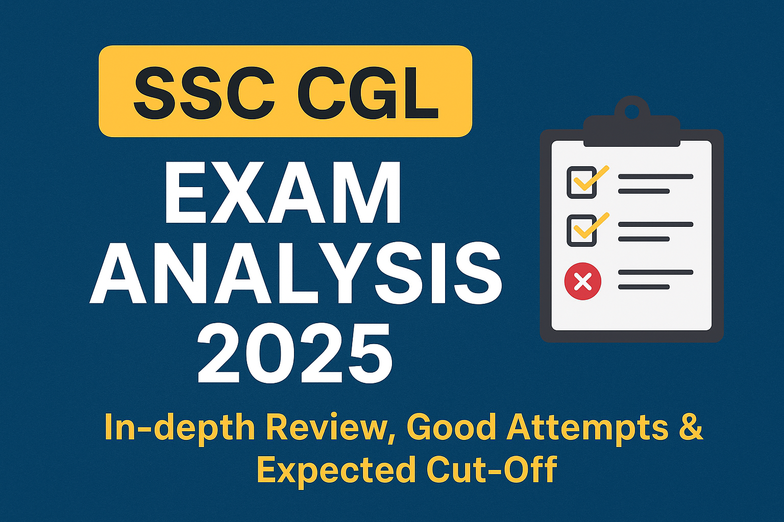 SSC CGL Exam Analysis 2025: In-depth Review, Good Attempts & Expected ...