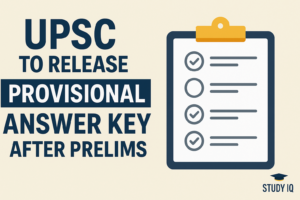 UPSC to Release Provisional Answer Key After Prelims