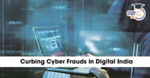 Curbing Cyber Frauds in Digital India