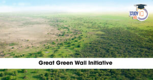 Great Green Wall Initiative: Africa’s Fight Against Desertification