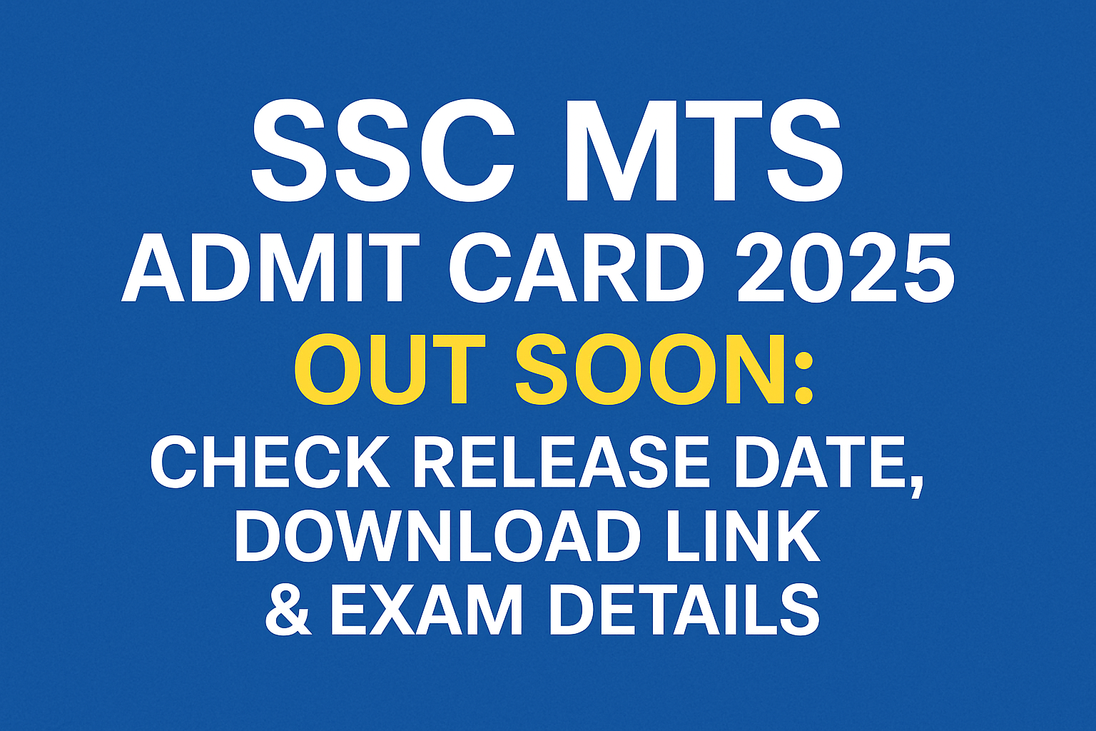 SSC MTS Admit Card 2025