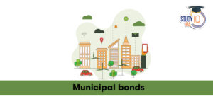 Municipal Bonds in India: Meaning, Features, Benefits, Challenges, and 2025 Reforms