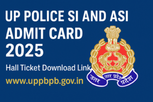 UP Police SI and ASI Admit Card 2025