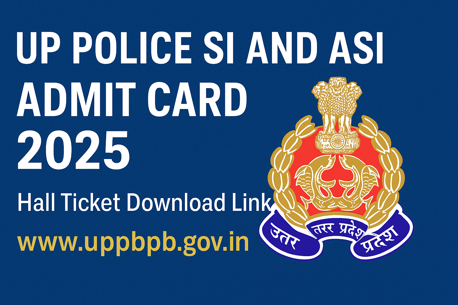 UP Police SI and ASI Admit Card 2025