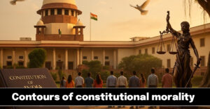The Contours of Constitutional Morality in India