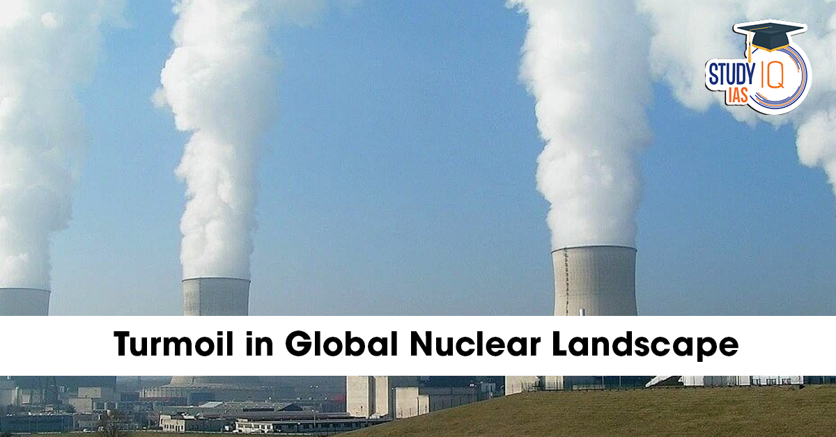 Turmoil in Global Nuclear Landscape