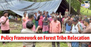 Policy Framework on Forest Tribe Relocation