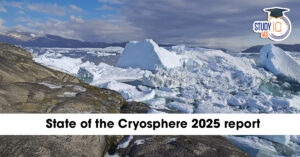 State of the Cryosphere 2025 Report: Key Findings, Impacts, and India-Specific Risks