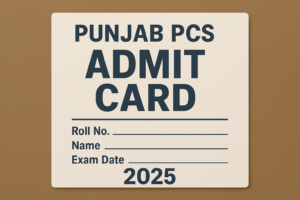 Punjab PCS Admit Card 2025