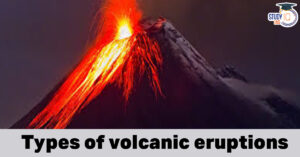 Types of Volcanic Eruptions: A Complete Guide