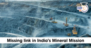 Missing Link in India’s Mineral Mission