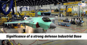 Significance of a Strong Defence Industrial Base