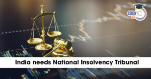 India needs a National Insolvency Tribunal