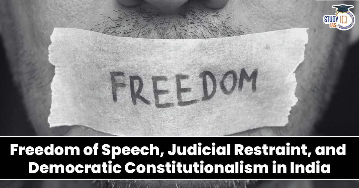 Freedom of Speech, Judicial Restraint, and Democratic Constitutionalism in India