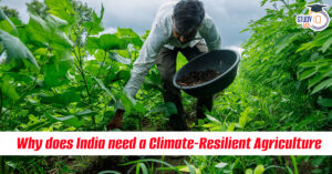 Why Does India Need Climate-Resilient Agriculture?