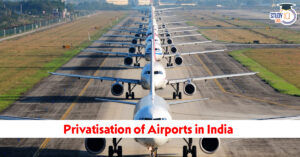 Privatisation of Airports in India