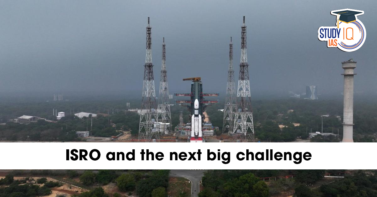 ISRO and the Next Big Challenge