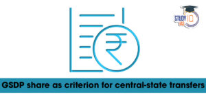 GSDP Share as a Criterion for Central–State Transfers: A New Direction in India’s Fiscal Federalism