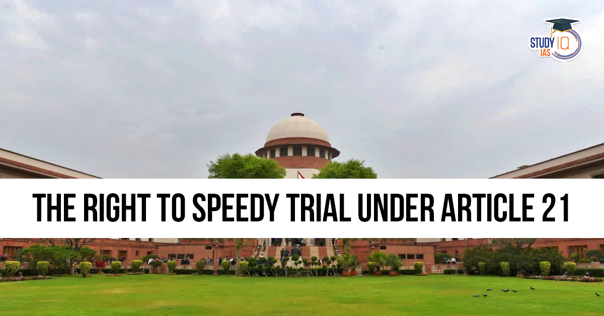 Right to Speedy Trial under Article 21