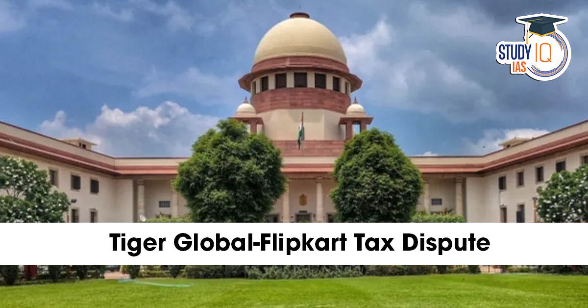 Tiger Global-Flipkart tax dispute