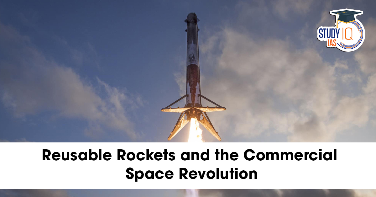 Reusable Rockets and the Commercial Space Revolution
