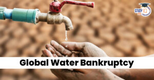 Global Water Bankruptcy: Causes, Impacts, and Sustainable Solutions