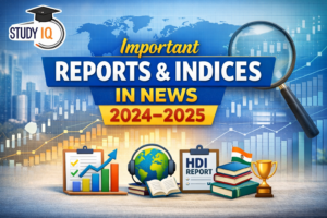 Important Reports and Indices in News