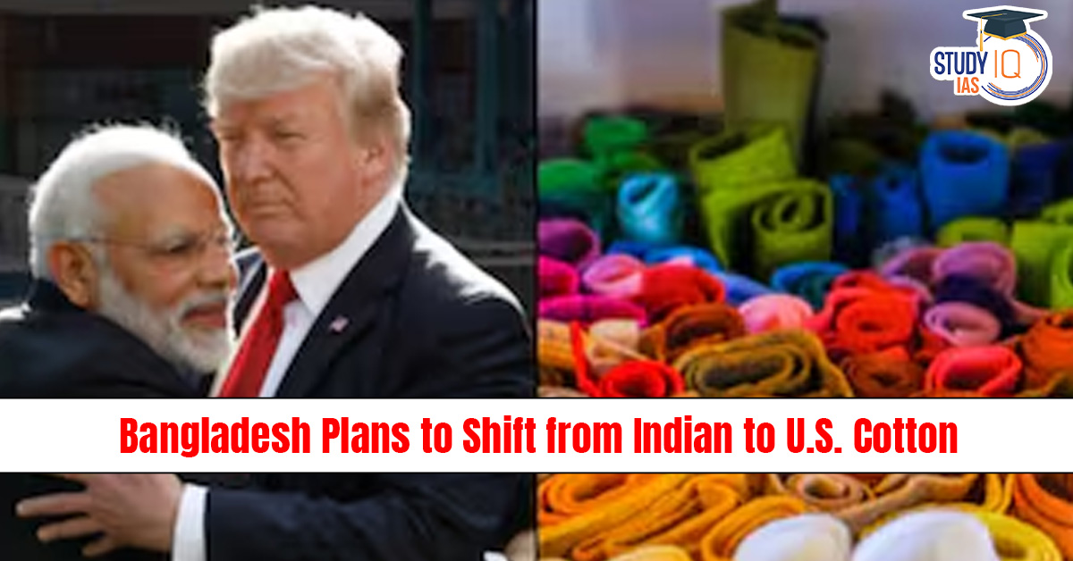 Bangladesh Plans to Shift from Indian to U.S. Cotton