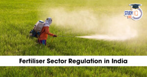 Fertiliser sector regulation in India