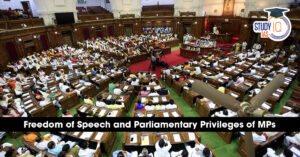 Freedom of Speech and Parliamentary Privileges of MPs in India