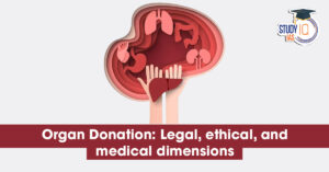Organ Donation in India: Legal, Ethical and Medical Dimensions