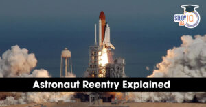 Astronaut Reentry Explained: How Spacecraft Return Safely to Earth