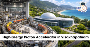High-Energy Proton Accelerator in Visakhapatnam: India’s New Boost to Particle Physics