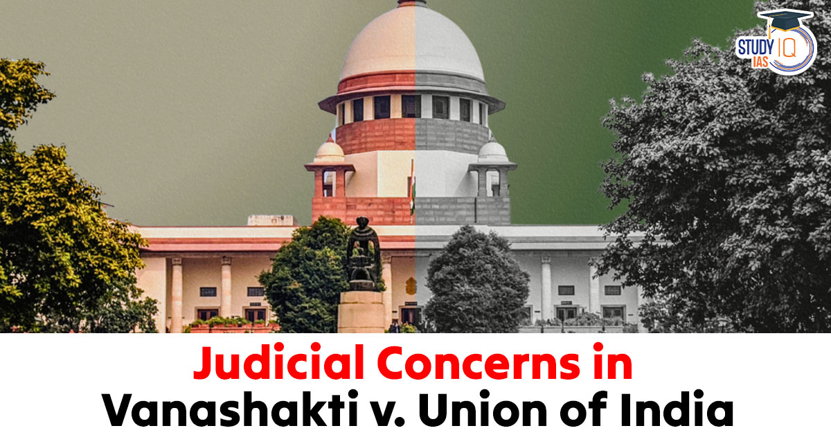 Judicial Concerns in Vanashakti v. Union of India: Key Issues and Implications