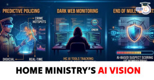Home Ministry’s AI Vision: Strategy, Goals and Key Initiatives
