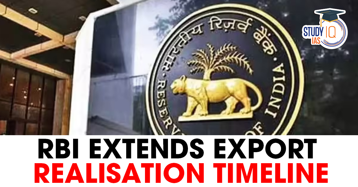 RBI Extends Export Realisation Timeline