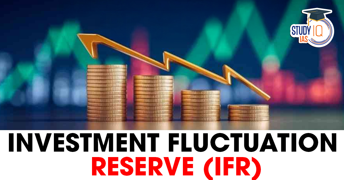 Investment Fluctuation Reserve (IFR)