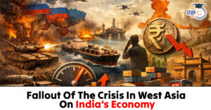 Fallout of West Asia Crisis on India’s Economy