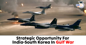 Strategic Opportunity for India–South Korea in Gulf War