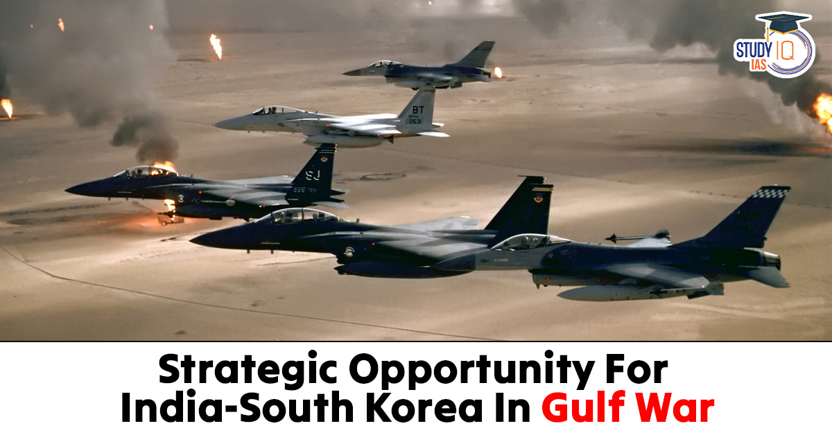 Strategic Opportunity for India–South Korea in Gulf War