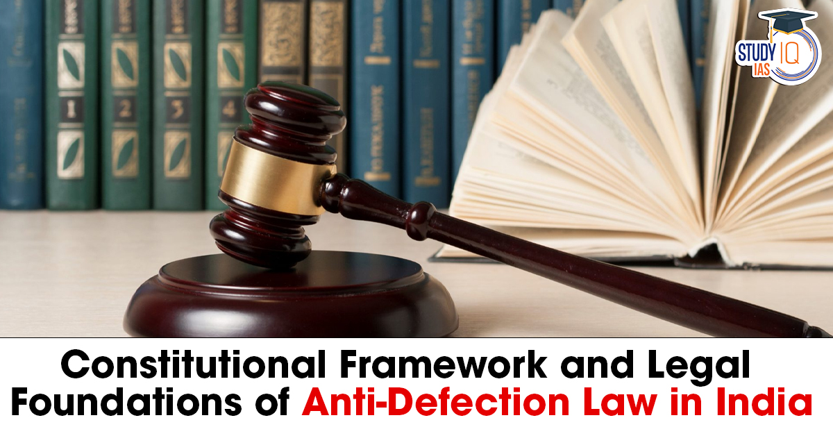 Constitutional Framework and Legal Foundations of Anti-Defection Law in India