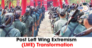 Post Left Wing Extremism (LWE) Transformation