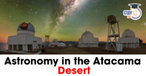 Astronomy in the Atacama Desert