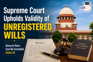 Supreme Court Upholds Validity of Unregistered Wills: Natural Heirs Can Be Excluded, Rules SC