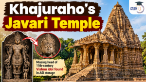 Khajuraho’s Javari Temple: History, Architecture and UPSC Facts