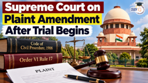 Supreme Court on Plaint Amendment After Trial Begins