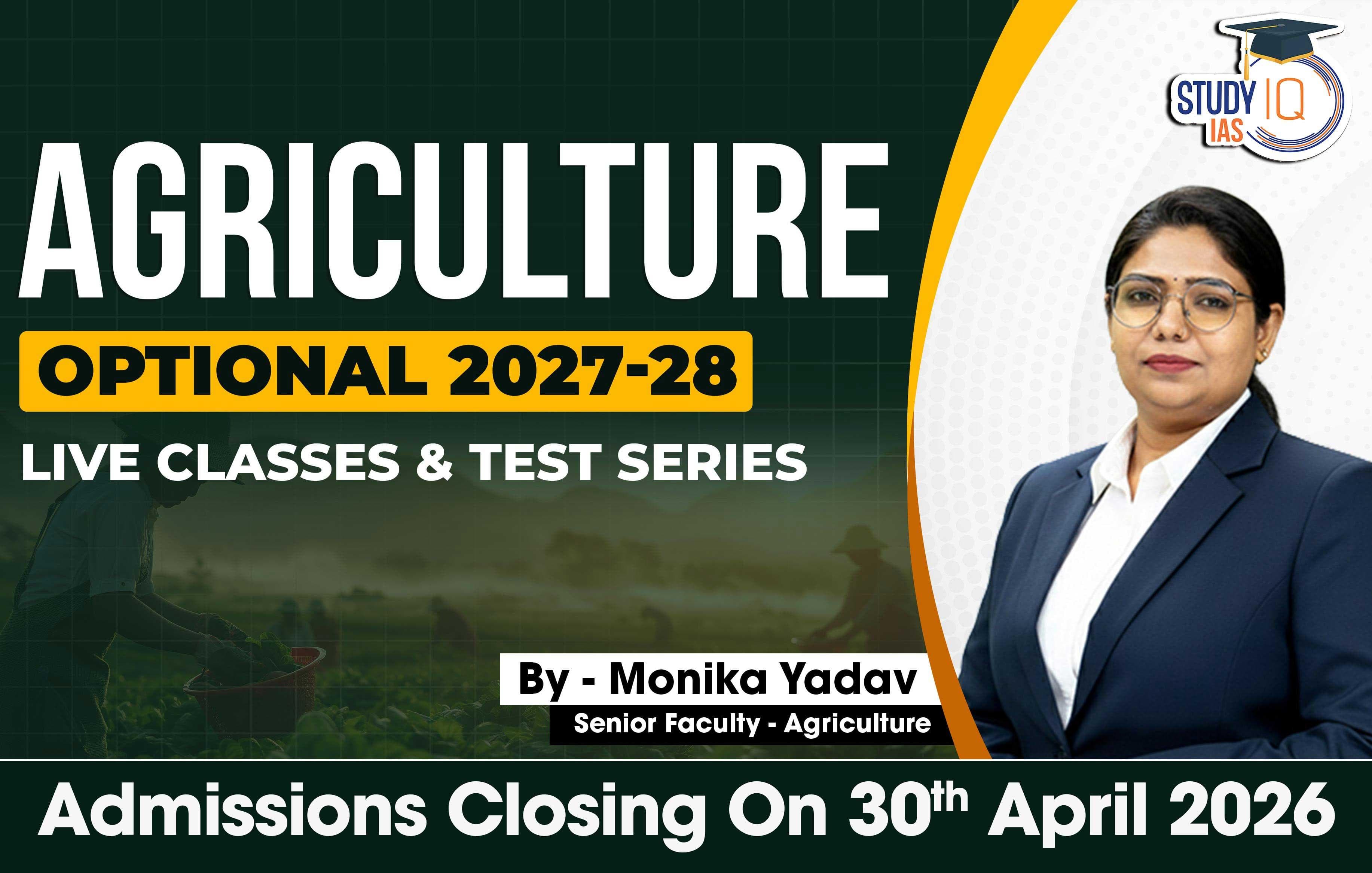 UPSC IAS (Mains) Agriculture Optional Live 2027-28 (Comprehensive) April Batch By Monika Yadav