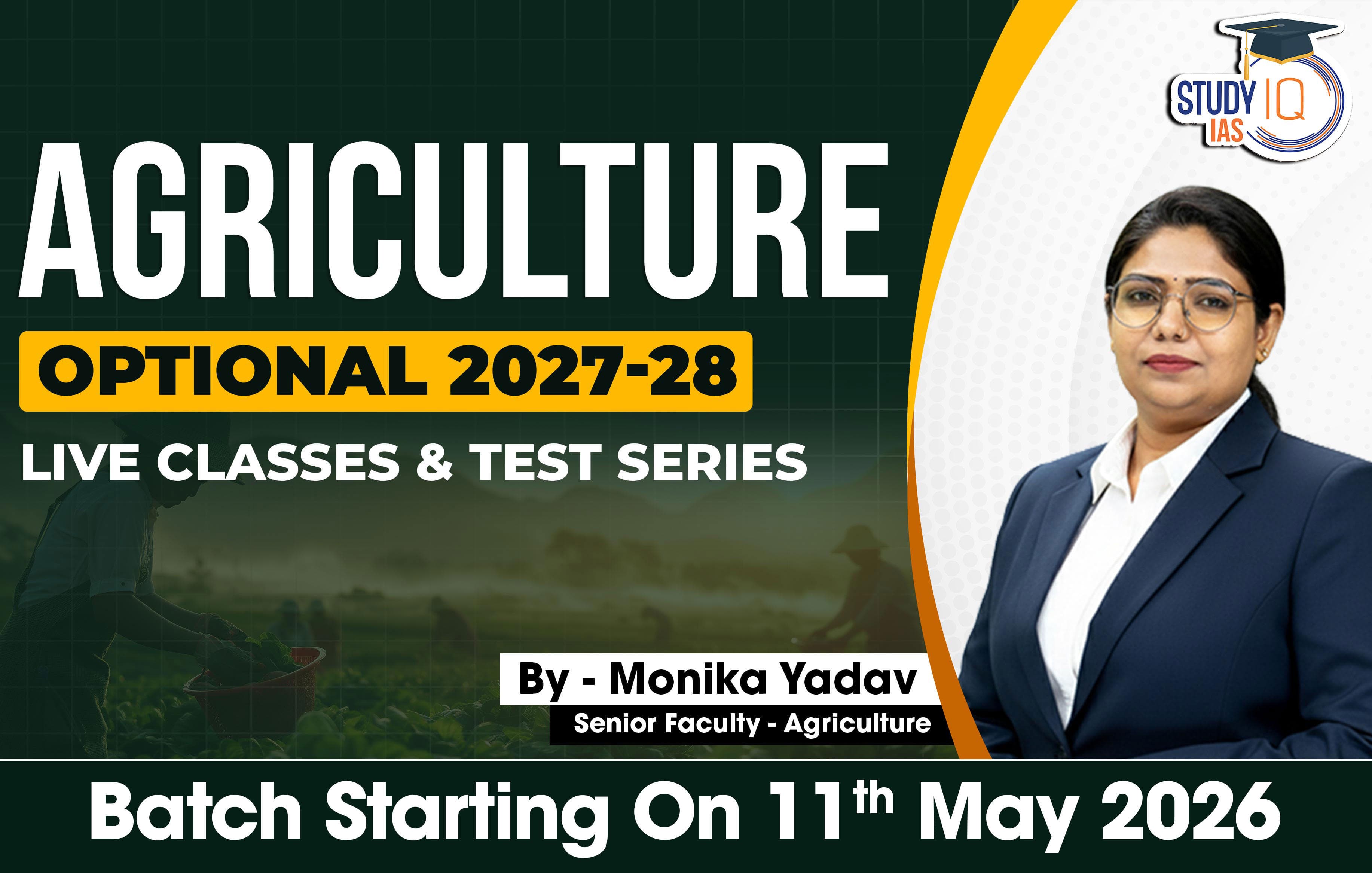 UPSC IAS (Mains) Agriculture Optional Live 2027-28 (Comprehensive) May Batch By Monika Yadav