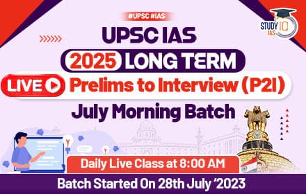 UPSC IAS Long Term Prelims to Interview (P2I) LIVE 2025 July Morning Batch