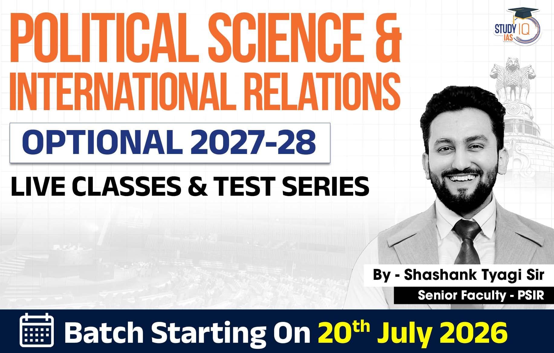 UPSC IAS (Mains) PSIR Optional Live 2027-28 (Comprehensive) July Batch 2 By Shashank Tyagi
